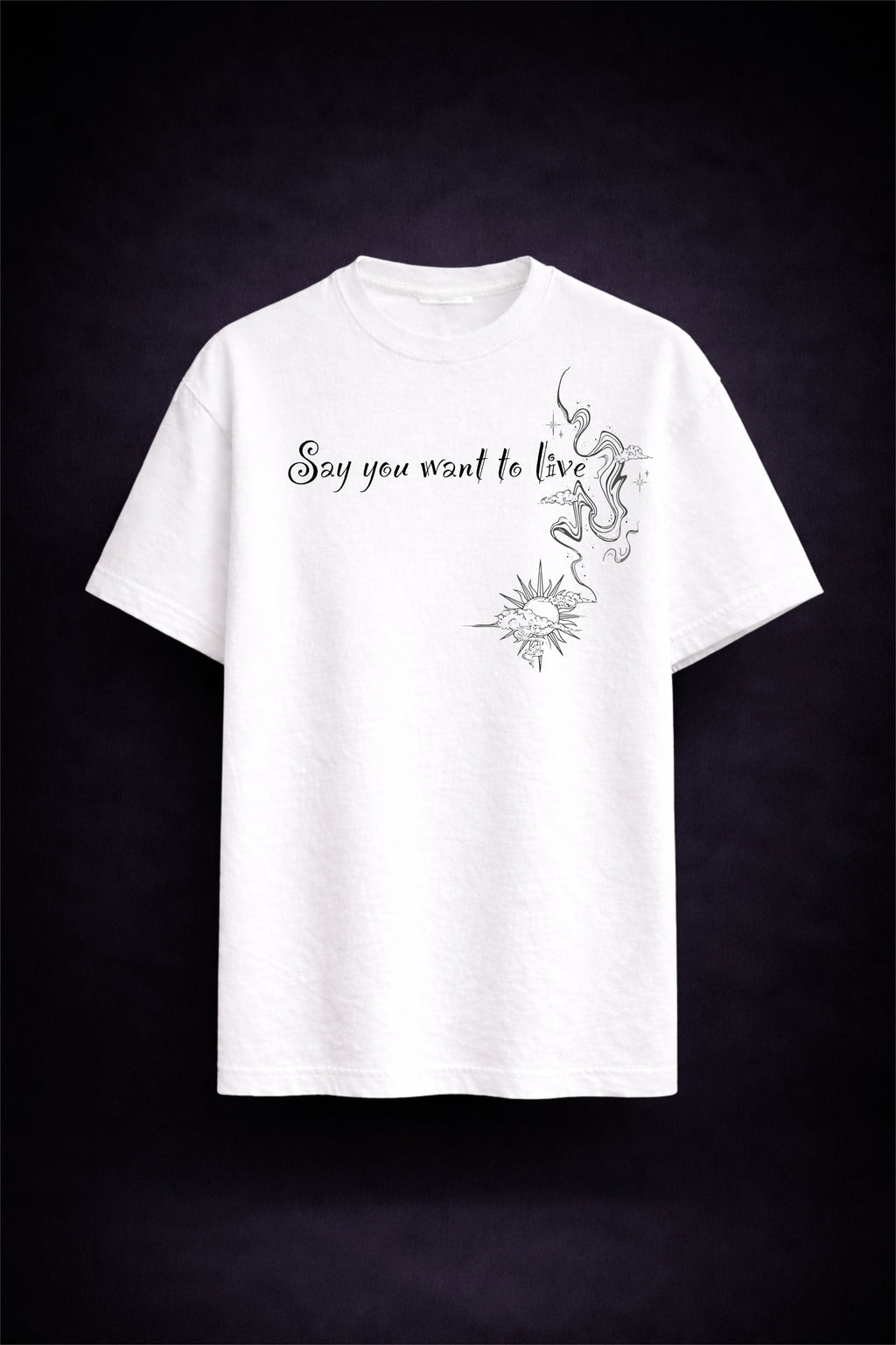 The "Say You Want to Live" Heavyweight Streetwear Tee